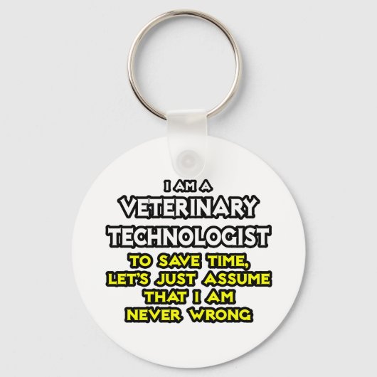 Veterinary Technoloog Joke ... Nooit verkeerd Sleutelhanger (Voorkant)