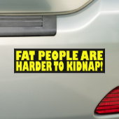 VETTE MENSEN ZIJN HARDER OM TE HOUDEN! BUMPERSTICKER (Op auto)