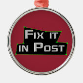 VFX Ornament "Fix it in Post" (Voorkant)