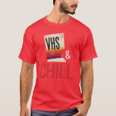 VHS and Chill Old School T-shirt (Voorkant)