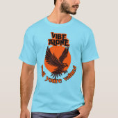 Vibe Alone Until You're Valued T-shirt (Voorkant)