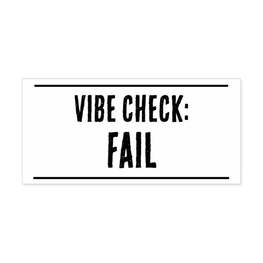 Vibe Check: FAIL Stamp Rubberstempel (Afrduk)