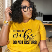 Vibe staat op Niet storen grappige ontspannen vibe T-shirt