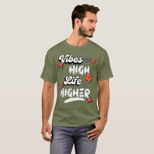 Vibes High Life Hoger T-shirt