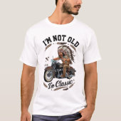Vibes: I' Not Old I' Classic Motorcycle Te T-shirt (Voorkant)