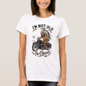  Vibes: I' Not Old I' Classic Motorcycle Te T-shirt (Voorkant)
