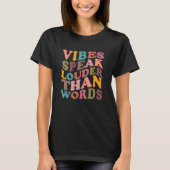Vibes Speak Louder Than Words Apparel T-shirt (Voorkant)