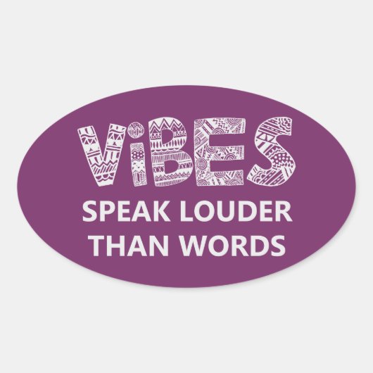 Vibes spreekt luider dan woorden ovale sticker (Voorkant)
