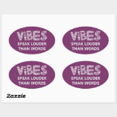 Vibes spreekt luider dan woorden ovale sticker (Vel)