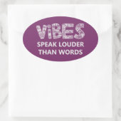 Vibes spreekt luider dan woorden ovale sticker (Tas)