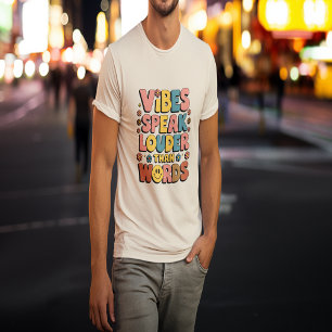 Vibes spreekt luider dan woorden t-shirt