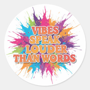 Vibes spreken luider dan woorden   Groovy verf  Ronde Sticker