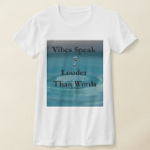 Vibes spreken luider dan woorden t-shirt (Laagn)