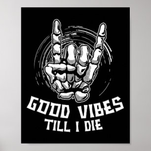Vibes Till I Die beroemd gemaakt door Skeleton Han Poster