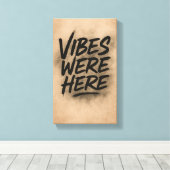 Vibes Were Here Wall Art Canvas Afdruk (Insitu (Houten vloer))