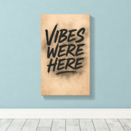 Vibes Were Here Wall Art Canvas Afdruk