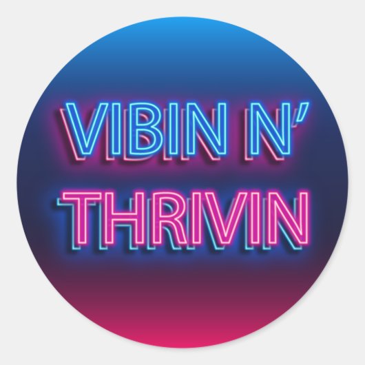 Vibin N' Thrivin Neon Sign Ronde Sticker (Voorkant)
