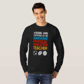 Vibing and Thriving as an Awesome Physical Educati T-shirt (Voorkant volledig)