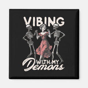 Vibing met mijn demonen skelet Halloween Spooky Se Magneet