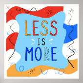Vibrant "Less Is More" Abstract Graphic Poster (Voorkant)