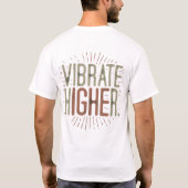 Vibreren Hogere Slogan T-shirt (Achterkant)