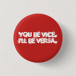 Vice of Versa? Ronde Button 3,2 Cm