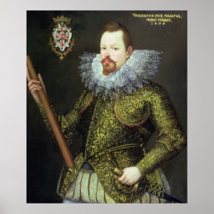 Vicenzo Gonzaga, hertog van Mantua, 1600 Poster
