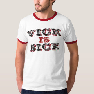 Vick is ziek t-shirt