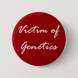 Victim of Genetics Ronde Button 5,7 Cm