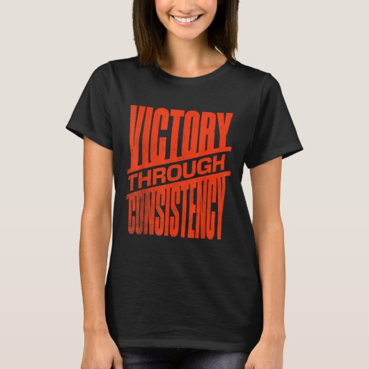 Victory Through Consistency Motivational Insration T-shirt (Voorkant)