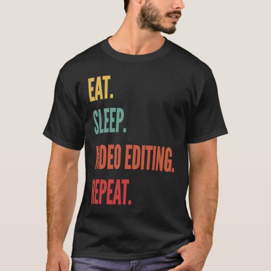 Video bewerken Eat Sleep Video bewerken Herhalen T-shirt (Voorkant)