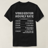Video Editor Uourly Rate Funny Video ographer Gift T-shirt (Design voorkant)