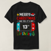 Video Game Lover Merry Christmas Yes It's My 13th  T-shirt (Design voorkant)