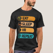 Video Game PC Console Computer Games Eat Sleep VR  T-shirt (Voorkant)