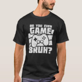 Video Game Player - Video Gaming - Funny Gamer T-shirt (Voorkant)