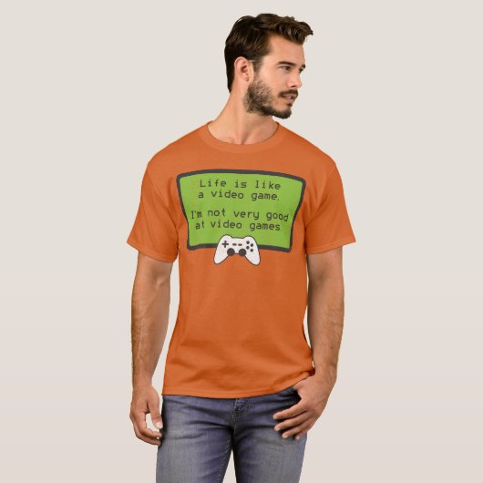 Video Game S Deprecating Humor Quote funny T-shirt (Voorkant volledig)