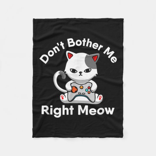 Video Gamer Cat Lover Don't Bother Me Right Meow C Fleece Deken (Voorkant)