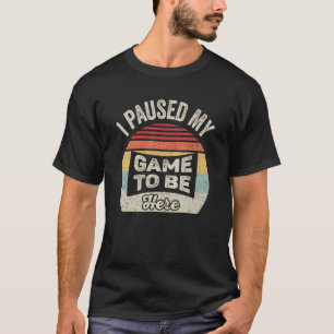 Video gamer Retro waar ik mijn game heb onderbrok T-shirt