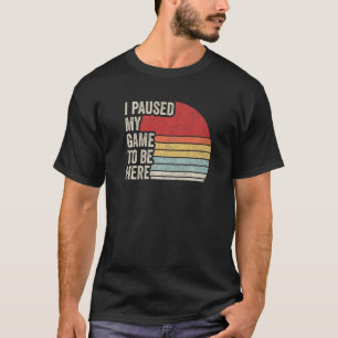 Video gamer  Retro waar ik mijn game heb onderbrok T-shirt
