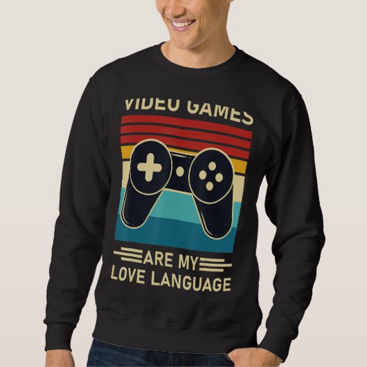 Video Games Are My Love Language Funny Gamer Trui (Voorkant)