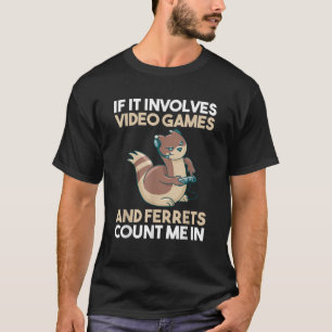Video games Gamer Gaming Ferret T-shirt