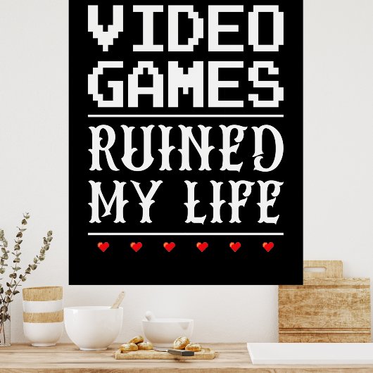 Video games hebben mijn leven verpest poster (Keuken)