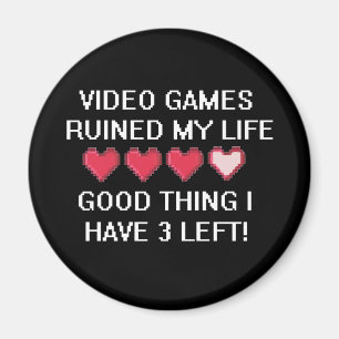 Video games hebben mijn levensstijl vernietigd 1 magneet