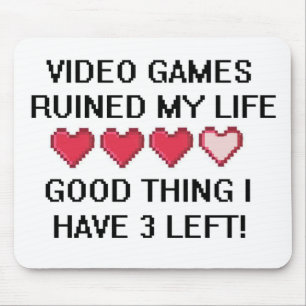 Video games hebben mijn levensstijl vernietigd 1 muismat