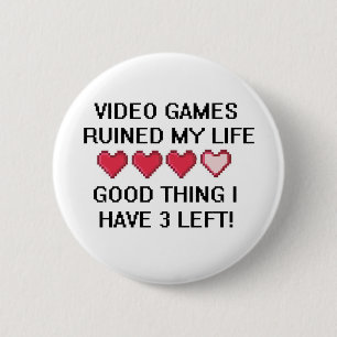 Video games hebben mijn levensstijl vernietigd 1 ronde button 5,7 cm