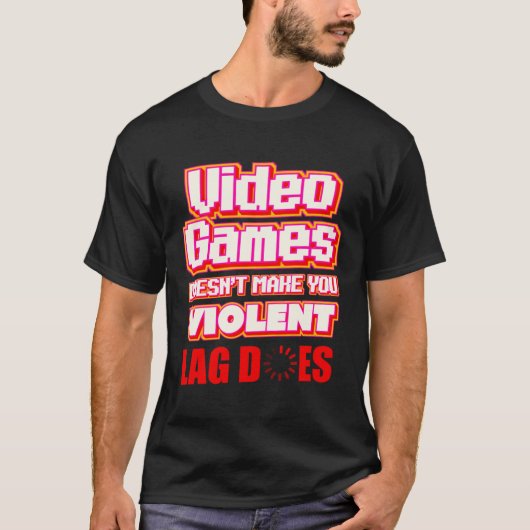 Video Games lag   gamer streamer T-shirt (Voorkant)