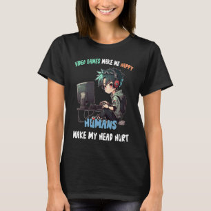 Video games maken me blij dat mensen mijn hoofd hu t-shirt