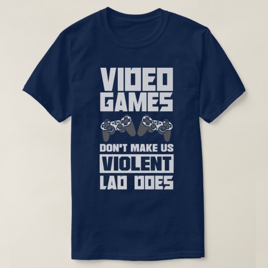 Video games maken ons niet gewelddadig Lag doet vi T-shirt (Design voorkant)