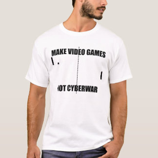Video games niet cyberwar T-Shirt maken