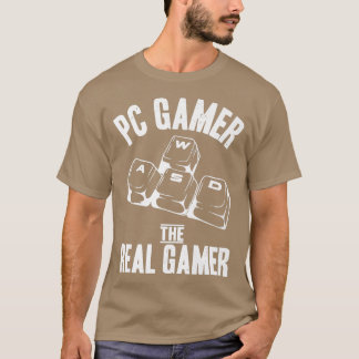 Video Games WASD PC Gamer The Real Gamer Funny Say T-shirt